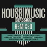 cover: Various - House Music Classics Remixed