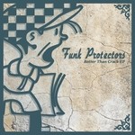 cover: Funk Protectors - Better Than Crack EP