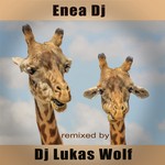 cover: Enea Dj - Remixed By DJ Lukas Wolf