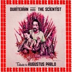 cover: The Scientist - Dubiterian Meets The Scientist/Tribute To Augustus Pablo (feat Dubiterian)