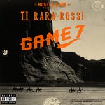 cover: Brandon Rossi|Hustle Gang|Rara|Ti - Game 7 (Explicit)