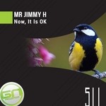 cover: Mr Jimmy H - Now, It Is OK