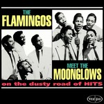 cover: The Flamingos|The Moonglows - The Flamingos Meet The Moonglows On The Dusty Road Of Hits