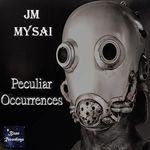 cover: Jm Mysai - Peculiar Occurrences