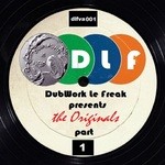 cover: Various - DubWork Le Freak Presents The Originals Part 1