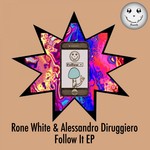 cover: Rone White & Alessandro Diruggiero - Follow It EP