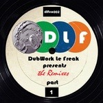 cover: Johnny K|Various - DubWork Le Freak Presents The Remixes Part 1 (unmixed tracks)