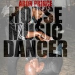 cover: Aron Prince - House Music Dancer