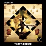 cover: Valentin - That's For Me