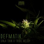 cover: Defmatik - Ganja Tokin/Tribal Melody