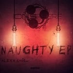 cover: Alexx Rave - NAUGHTY EP (Explicit)