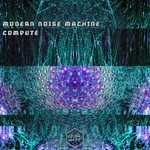 cover: Modern Noise Machine - Compute