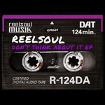 cover: Reelsoul - Don't Think About It EP