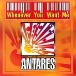 cover: Antares - Whenever You Want Me