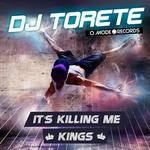 cover: Dj Torete - IT'S KILLING ME/KINGS