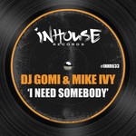 cover: Dj Gomi|Mike Ivy - I Need Somebody