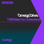 cover: Omega Drive - I Will Make You Understand