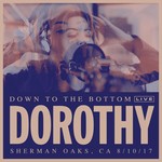 cover: Dorothy - Down To The Bottom