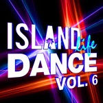 cover: Various - Island Life Dance (Vol. 6) (Explicit)