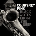 cover: Courtney Pine - Black Notes From The Deep