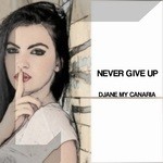 cover: Djane My Canaria - Never Give Up