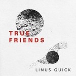 cover: Linus Quick - True Friends