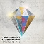 cover: Future Frequency & Yestermorrow - Time Crystals