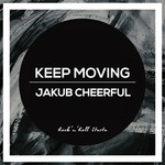 cover: Jakub Cheerful - Keep Moving