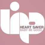 cover: Heart Saver - Baby Be Good