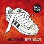 cover: Massive Breakz - Super Fat Laces