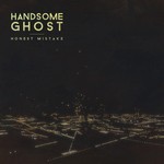 cover: Handsome Ghost - Honest Mistake