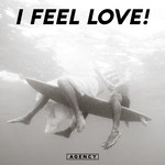 cover: Agency - I Feel Love!