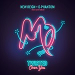 cover: New Reign & D-phantom - Twisted (Over You)