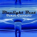 cover: Oskar Guerrero - Bluelight Beat