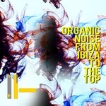 cover: Organic Noise From Ibiza - To The Top