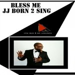 cover: Jj Born 2 Sing - Bless Me