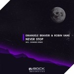 cover: Emanuele Braveri & Robin Vane - Never Stop (Incl Eximinds Remix)