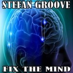 cover: Stefan Groove - Fix The Mind