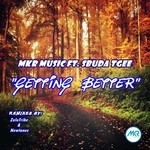 cover: Mkr Music|Sbuda Tgee - Getting Better (Remixes)