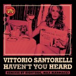 cover: Vittorio Santorelli - Haven't You Heard (Remixes)