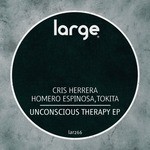 cover: Cris Herrera|Homero Espinosa And Tokita - Unconscious Therapy EP