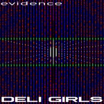 cover: Deli Girls - Evidence (Explicit)