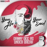 cover: Danny Dee|Under Break - Your Life/Your Dead