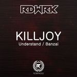 cover: Killjoy - Understand/Banzai