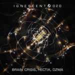 cover: Brain Crisis|Hectix|Ozma - Ignescent 020