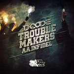 cover: D-code - Trouble Makers/Infidel