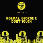 cover: George X|Kosmas - Don't Touch