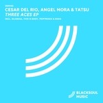 cover: Angel Mora|Cesar Del Rio|Tatsu - Three Aces EP