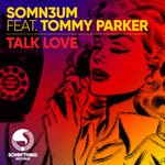 cover: Somn3um|Tommy Parker - Talk Love