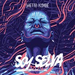 cover: Ghetto Kumbe - Soy Selva